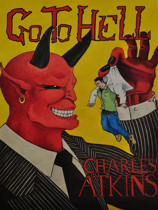 Title details for Go to Hell by Charles Atkins - Available